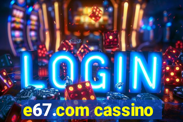 e67.com cassino